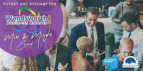 Imagem principal do evento Wandsworth Business Awards 2024 Mix & Mingle Event - Putney & Roehampton