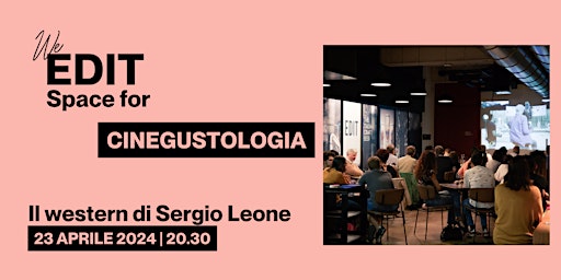 Imagem principal do evento CINEGUSTOLOGIA - Il western di Sergio Leone