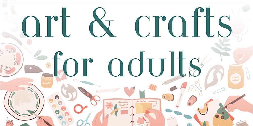 Art & Crafts Course for Adults @ Warwick Library Tickets, Mon 15 Jan 2024  at 10:00