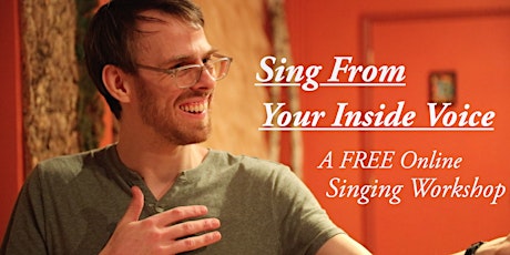 Sing From Your Inside Voice: A FREE Virtual Singing Workshop