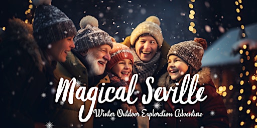 SOLD OUT Magical Seville: Outdoor Christmas Adventure for Groups & Families primary image