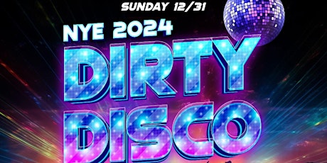 Hauptbild für 12/31 NYE 2024 "DIRTY DISCO " BASH @ Treadwell Park UES! 3 HR OPEN BAR & DJ