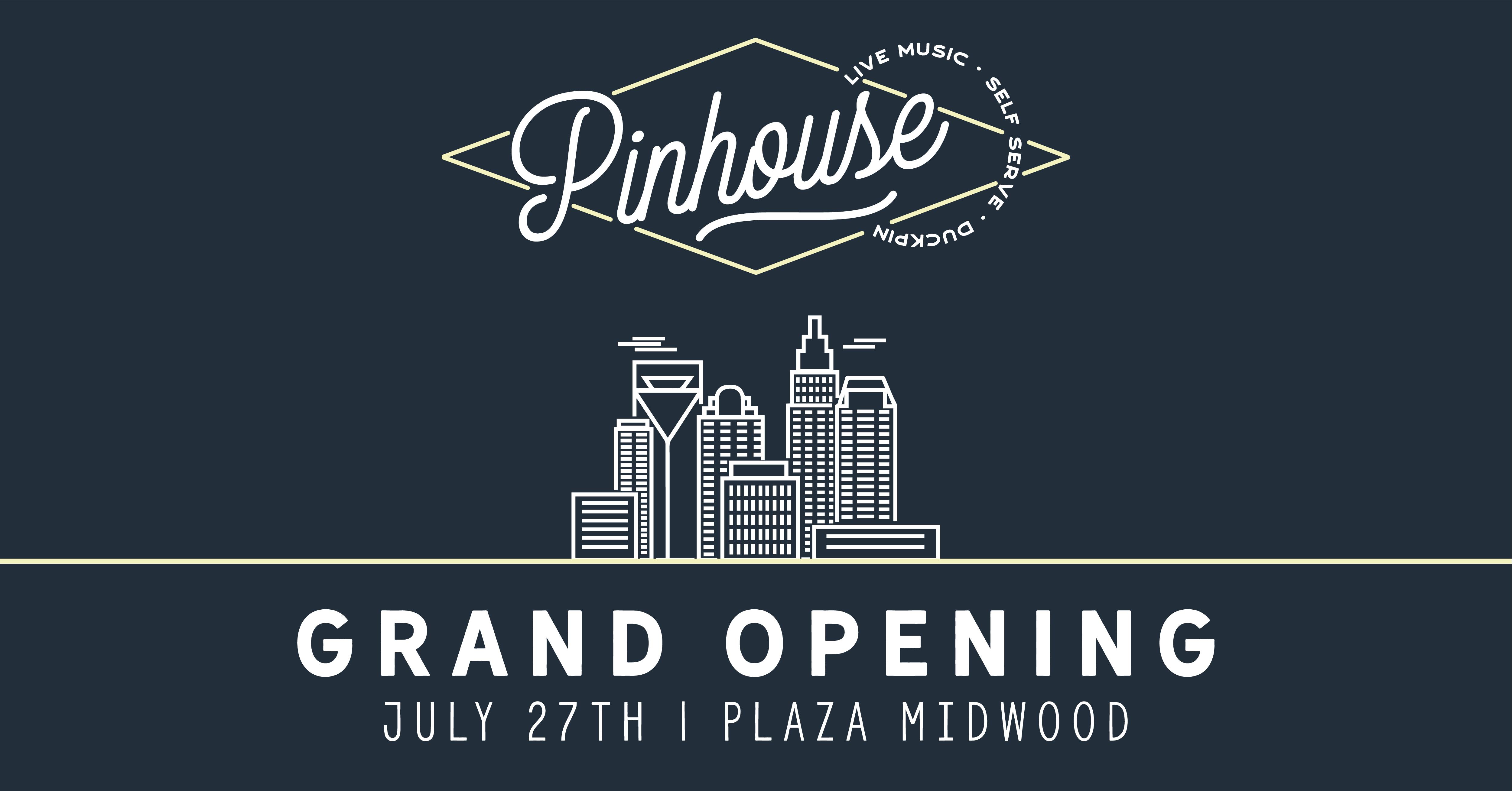 Pinhouse Grand Opening Party