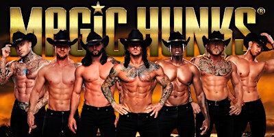 Primaire afbeelding van MAGIC HUNKS Live at Sanctuary Event Center (Fargo, ND)