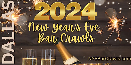 Primaire afbeelding van Last Few Tickets-  2024 Dallas New Years Eve (NYE) Bar Crawl (All Access)