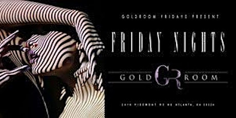 AG Entertainment Presents :: THE GOLD ROOM  THIS FRIDAY! primary image
