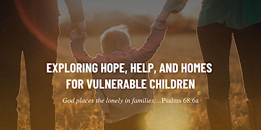 CANCELLED: Exploring Hope, Help, and Homes for Vulnerable Children primary image
