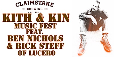 Kith and Kin Music Fest featuring Ben Nichols and Rick Steff of Lucero primary image