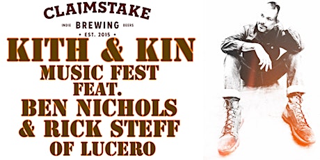 Kith and Kin Music Fest featuring Ben Nichols and Rick Steff of Lucero