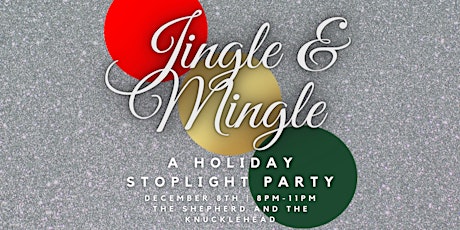 Jingle & Mingle - A Holiday Stoplight Party! primary image