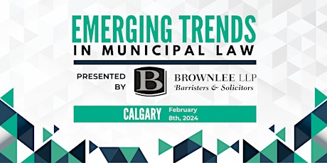2024 Emerging Trends in Municipal Law - Calgary (In-Person) primary image