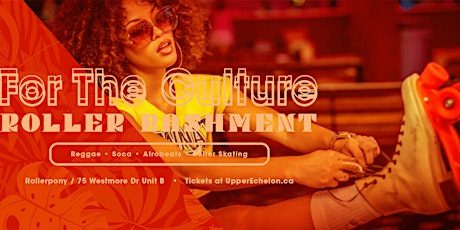 Primaire afbeelding van FOR THE CULTURE presents THE ROLLER BASHMENT | Skate + Vibe