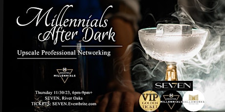 Millennials After Dark Professional Networking @ SEVEN River Oaks primary image