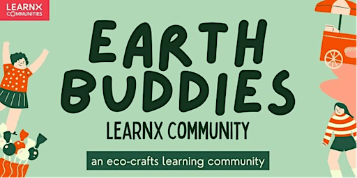 Primaire afbeelding van Earth Buddies – an Eco-Crafts LearnX Community
