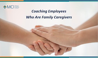 Imagen principal de Coaching Employees Who Are Family Caregivers (Caring for a Family Member)