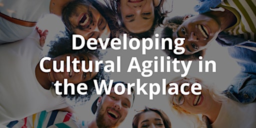 Imagem principal do evento Developing Cultural Agility in the Workplace