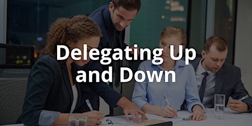 Hauptbild für Delegating Up and Down