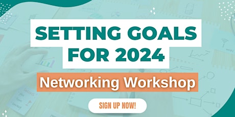 Setting Goals for 2024.  Networking Workshop. primary image