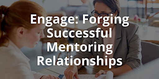 Imagem principal do evento Engage: Forging Successful Mentoring Relationships