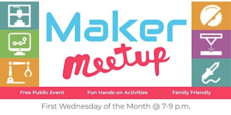 Maker MeetUp! Community Workshop Open House - Bring Your Project or Idea! primary image