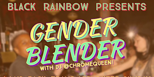 GENDER BLENDER: A Trans-Led Queer Community-Building Mixer! primary image