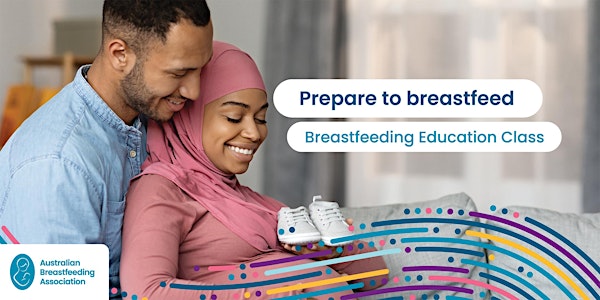 Breastfeeding Education Class, Sunday 26 May 2024, Ipswich