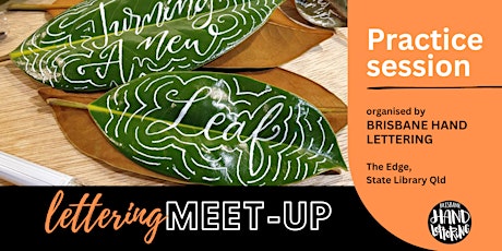 LEAFY LETTERING Calligraphy - Brisbane Hand Lettering Meet-up