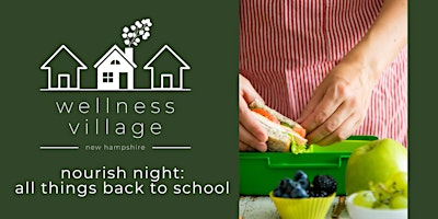 Primaire afbeelding van Nourish Night: All Things Back to School – Snacks, Immune Support + More!