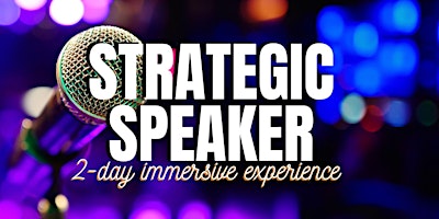 Imagen principal de Strategic Speaker 2-day Immersive Public Speaking Workshop