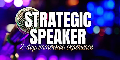 Strategic Speaker 2-day Immersive Public Speaking Workshop