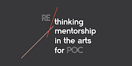 Re/thinking Mentorship in the Arts for POC primary image