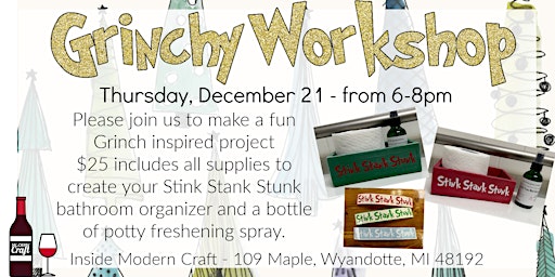 Grinchy Workshop - Thursday, December 21 from 6-8pm primary image