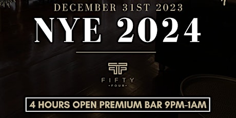 Primaire afbeelding van NEW YEARS EVE 2024 @ FIFTY FOUR NYC with 4 HOUR OPEN BAR
