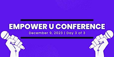 Day 3 December 9, 2023 Empower U Conference primary image