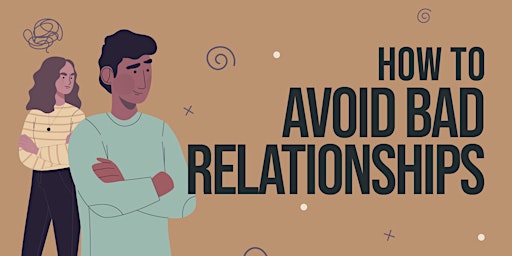 ZOOM WEBINAR: How to Avoid Bad Relationships primary image