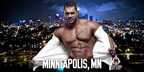 Muscle Men Male Strippers Revue & Male Strip Club Shows Minneapolis, MN 8PM-10PM