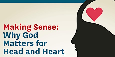 Making Sense with John Dickson: Why God Matters for Head and Heart primary image