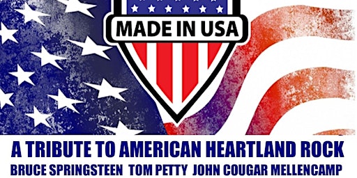 Primaire afbeelding van MADE IN USA - SPRINGSTEEN, MELLENCAMP/PETTY TRIBUTE BAND