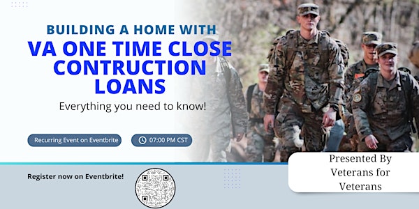 Building Your Home With: VA One-Time Close (OTC) Construction Loan