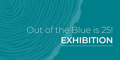 Out of the Blue is 25 Exhibition Launch  primary image