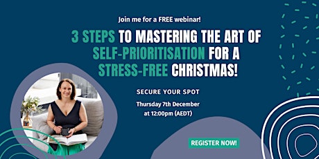Hauptbild für 3 Steps to Mastering the Art of Self-Prioritisation for a Stress-Free Xmas!