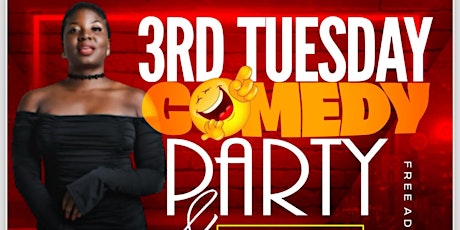 3rd Tuesdays Comedy Party & Open Mic