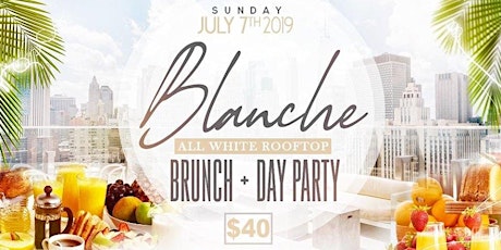 Blanche All White Brunch & rooftop Day Party primary image