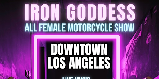 Imagem principal do evento IRON GODDESS MOTORCYCLE SHOW - LOS ANGELES
