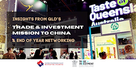 Insights from QLD's Trade & Inv Mission to China & End of Year Networking primary image