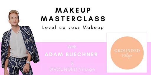 Imagen principal de Adam Buechner Makeup Masterclass at Grounded Village with Mimosas & Brunch!