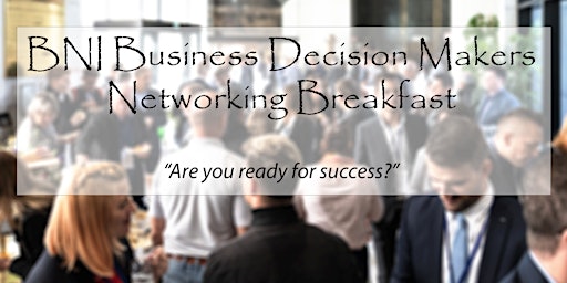 Image principale de BUSINESS GROWTH EVENT: Want More Business in 2024? - Networking Breakfast
