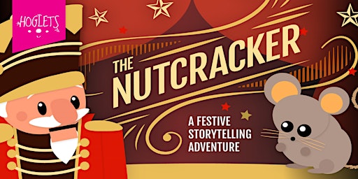 Hoglets Presents The Nutcracker: A Festive Storytelling Adventure primary image