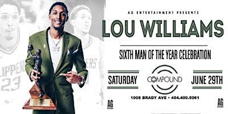 AG Entertain Presents: LOU WILLIAMS SIX MAN OF THE YEAR CELEBRATION SATURDAY AT COMPOUND primary image