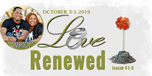 The First Comes Love Marriage Retreat-Love Renewed